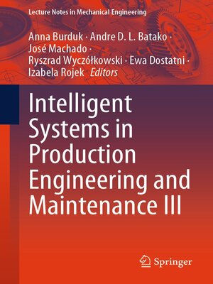 cover image of Intelligent Systems in Production Engineering and Maintenance III